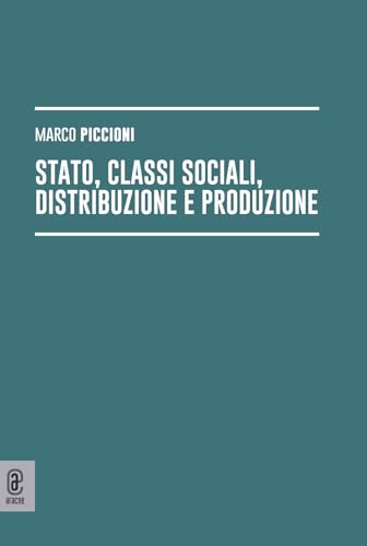 Stato, classi sociali, distribuzione e produzione von Aracne (Genzano di Roma)