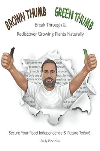 Brown Thumb Green Thumb: Break Through & Rediscover Growing Plants Naturally