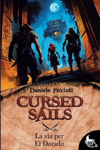 Cursed Sails - La via per El Dorado von Independently published