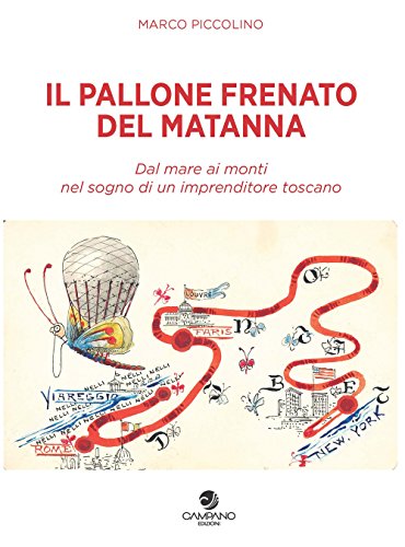 Il pallone frenato del Matanna. Dal mare ai monti nel sogno di un imprenditore toscano von Campano Edizioni