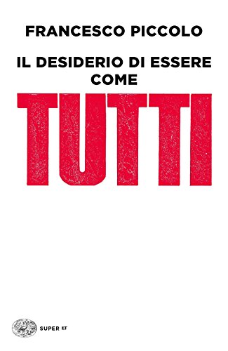 Il desiderio di essere come tutti (Super ET) von Einaudi