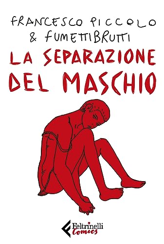 La separazione del maschio (Feltrinelli Comics) von Feltrinelli