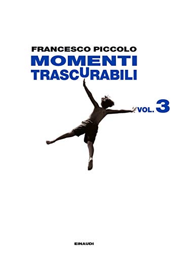Momenti trascurabili (L' Arcipelago Einaudi) von Einaudi