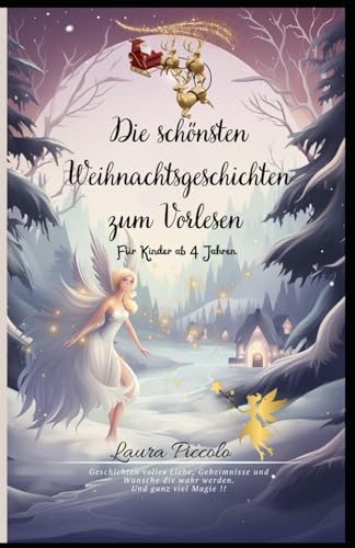 Die schönsten Weihnachtsgeschichten zum Vorlesen: Geschichten voller Liebe und Magie, und Wünsche die wahr werden