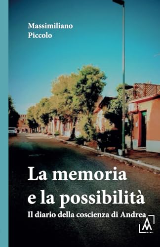Diario della coscienza di Andrea: Diario della coscienza di Andrea Diario della coscienza di Andrea: Diario della coscienza di Andrea von AltroMondo Editore