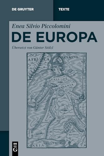 Enea Silvio Piccolomini: De Europa (De Gruyter Texte)