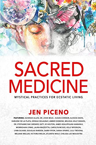 Sacred Medicine: Mystical Practices for Ecstatic Living von Akeacubo