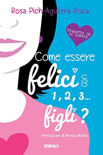 Come essere felici con 1, 2, 3... figli? Ediz. illustrata (Storie di vita) von Itaca (Castel Bolognese)