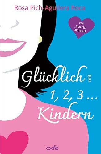 Glücklich mit 1, 2, 3 ... Kindern: Ein echtes Zeugnis von Fe-Medienverlags GmbH