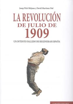 La revolución de julio de 1909: Un intento fallido de regenerar España von Editorial Comares