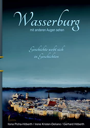 Wasserburg mit anderen Augen sehen: Geschichte webt sich in Geschichten von Creastro-Verlag