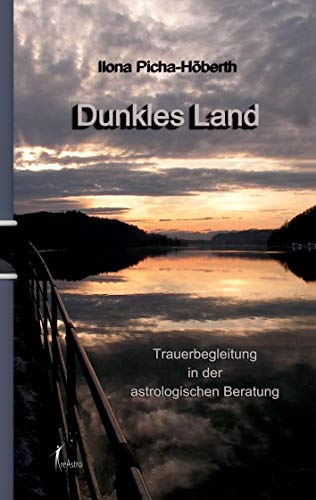 Dunkles Land: Trauerbegleitung in der astrologischen Beratung