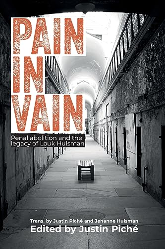 Pain in Vain: Penal Abolition and the Legacy of Louk Hulsman von Red Quill Books