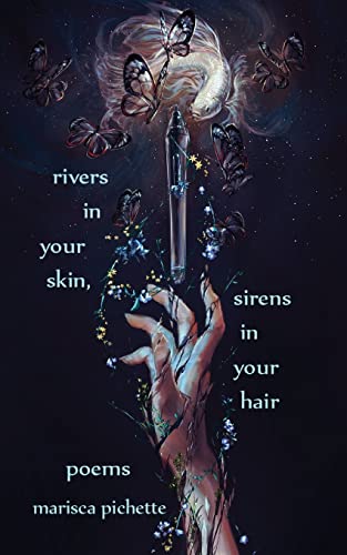 rivers in your skin, sirens in your hair: poems