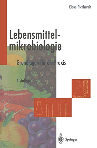 Lebensmittelmikrobiologie: Grundlagen für die Praxis von Springer