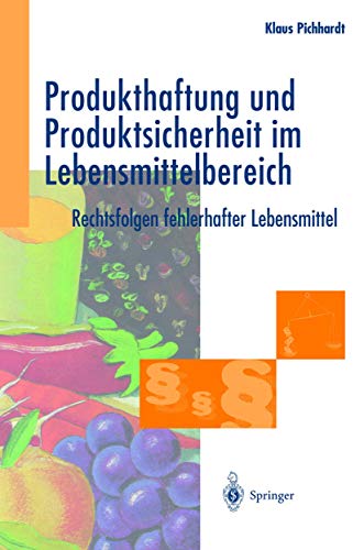 Produkthaftung und Produktsicherheit im Lebensmittelbereich: Rechtsfolgen fehlerhafter Lebensmittel