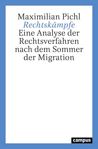 Rechtskämpfe: Eine Analyse der Rechtsverfahren nach dem Sommer der Migration von Campus Verlag