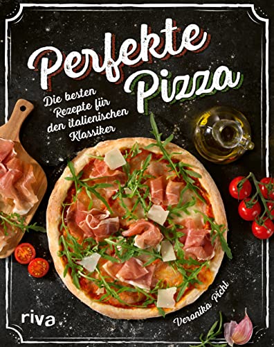 Perfekte Pizza: Die besten Rezepte für den italienischen Klassiker. Herzhafte Ideen für die beste selbst gemachte Pizza. Vegetarisch – mit Fleisch. Abwechslungsreiche Kreationen für den Familienabend von RIVA