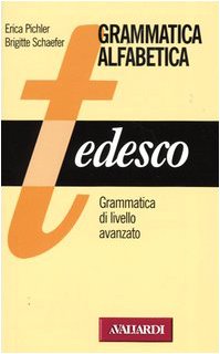 Tedesco. Grammatica di livello avanzato (Grammatiche alfabetiche) von Vallardi A.
