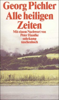 Alle heiligen Zeiten: Eine Erzählung: Eine Erzählung. Mit e. Nachw. v. Peter Handke (suhrkamp taschenbuch)