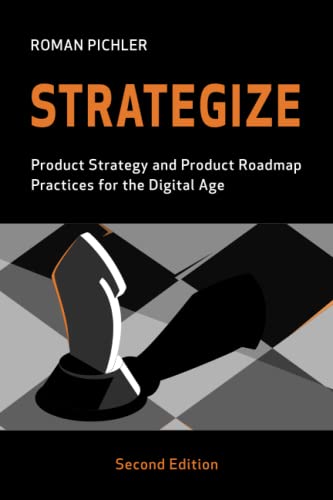 Strategize: Product Strategy and Product Roadmap Practices for the Digital Age von Pichler Consulting