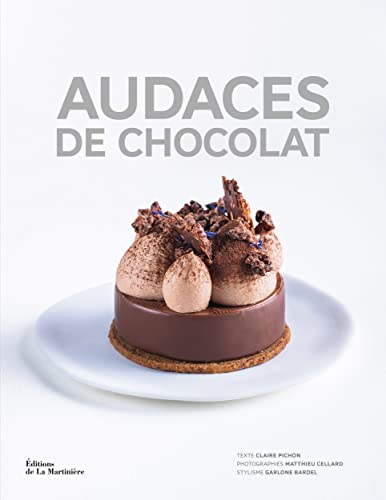 Audaces de chocolat: Artisans créateurs pour recettes d'exception von MARTINIERE BL