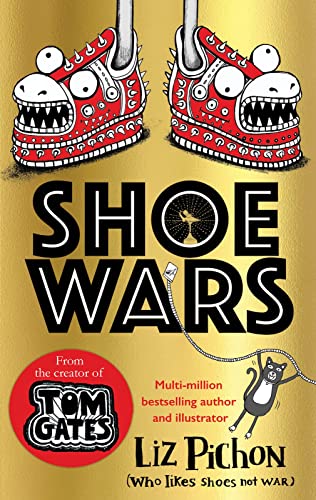 Shoe Wars (the laugh-out-loud, packed-with-pictures new adventure from the creator of Tom Gates): 1 Shoe Wars (the laugh-out-loud, packed-with-pictures new adventure from the creator of Tom Gates): 1