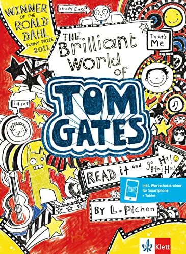 The Brilliant World of Tom Gates: Englische Lektüre A1. Lektüre inkl. Wortschatztrainer für Smartphone + Tablet (Klett English Readers) von Klett Sprachen GmbH