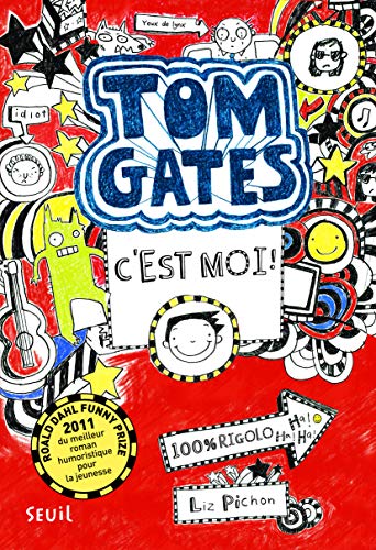Tom Gates, c'est moi: Ausgezeichnet mit dem Roald Dahl Funny Prize 2011 von Seuil