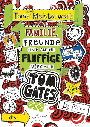 Tom Gates: Toms geniales Meisterwerk (Familie, Freunde und andere fluffige Viecher): Cooler Comicroman ab 9 (Die Tom Gates-Reihe, Band 12)