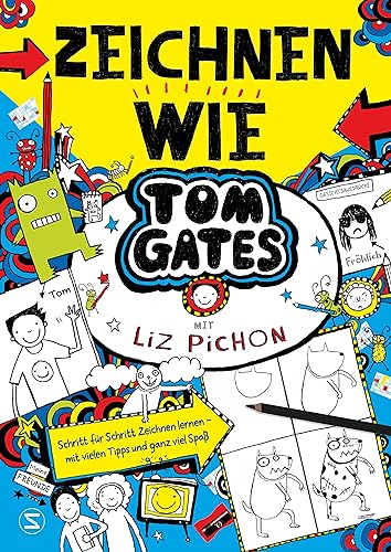 Tom Gates - Zeichnen wie Tom Gates: Schritt für Schritt Zeichnen lernen - mit vielen Tipps und ganz viel Spaß