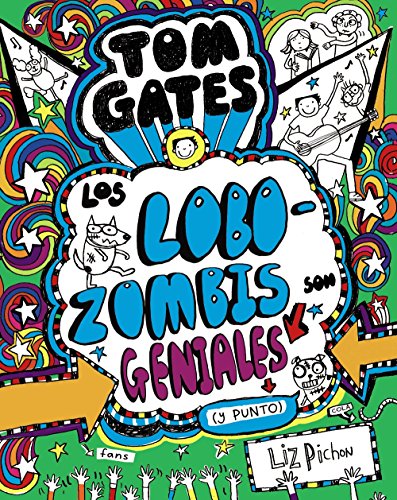 Tom Gates: Los Lobozombis Son Geniales (y Punto) (Castellano - A PARTIR DE 10 AÑOS - PERSONAJES Y SERIES - Tom Gates, Band 11)