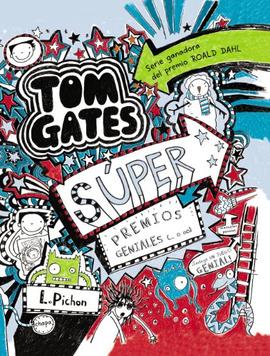 Tom Gates: Super Premios Geniales (... O No) = Tom Gates: Extra Special Treats (Not) (Castellano - A PARTIR DE 10 AÑOS - PERSONAJES Y SERIES - Tom Gates)