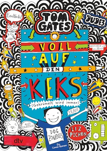 Tom Gates: Voll auf den Keks (Gekrümelt wird immer): Cooler Comicroman ab 9 (Die Tom Gates-Reihe, Band 14) von dtv Verlagsgesellschaft