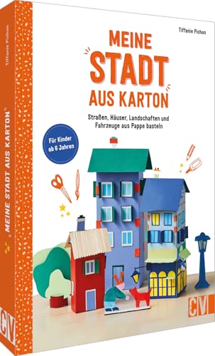 Basteln mit Papier & Karton – Meine Stadt aus Karton: Straßen, Häuser, Landschaften & Fahrzeuge aus Pappe basteln. Bastelideen mit Papier für Kinder ab 6 Jahren