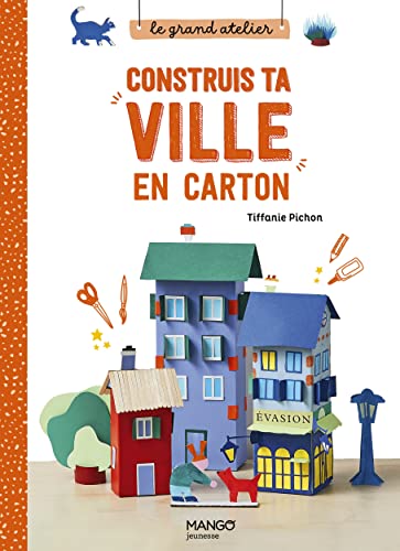 Le grand atelier Construis ta ville en carton: Décline ta ville selon tes envies !