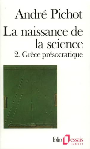 Naissance de La Science: Grèce présocratique (Folio Essais, Band 2) von Folio