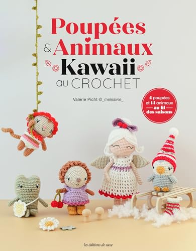 Poupées & animaux Kawaï au crochet: 4 poupées et 14 animaux au fil des saisons