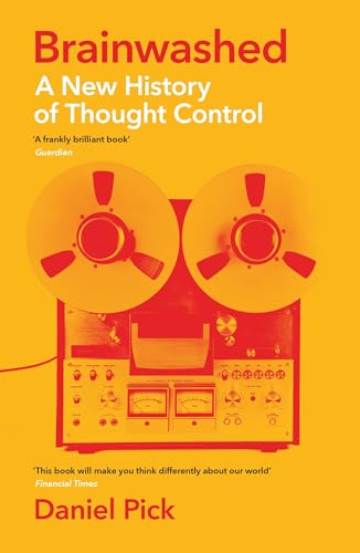 Brainwashed: A New History of Thought Control (Wellcome Collection) von Wellcome Collection