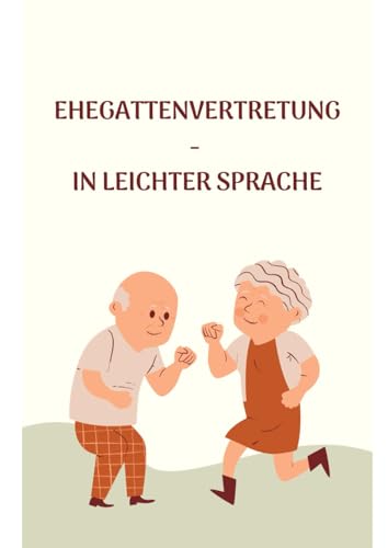 Ehegattenvertretung - in leichter Sprache von Independently published