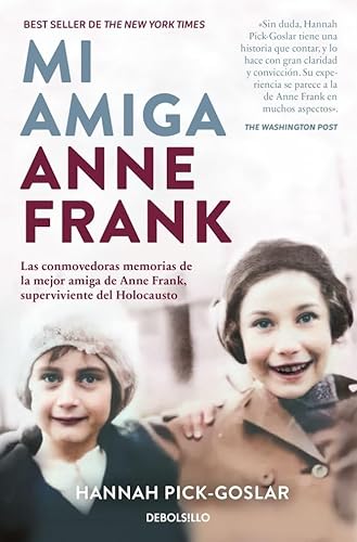 Mi amiga Anne Frank: La verdadera Anne Frank, descrita por su mejor amiga (Best Seller) von DEBOLSILLO