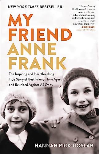 My Friend Anne Frank: The Inspiring and Heartbreaking True Story of Best Friends Torn Apart and Reunited Against All Odds von Little, Brown Spark