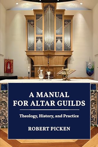 A Manual for Altar Guilds: Theology, History, and Practice von Church Publishing