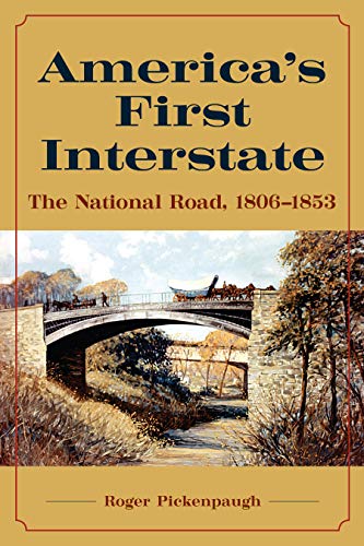 America's First Interstate: The National Road, 1806-1853 von Kent State University Press