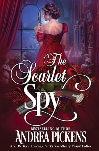 The Scarlet Spy (Mrs. Merlin's Academy for Extraordinary Young Ladies, Band 3) von Oliver-Heber Books