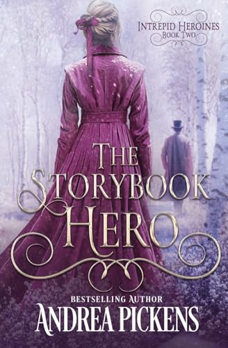The Storybook Hero (Intrepid Heroines, Band 2) von Oliver-Heber Books