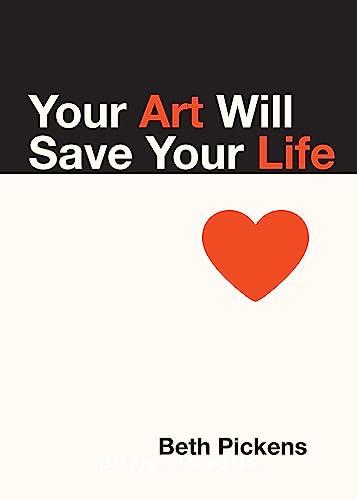 Your Art Will Save Your Life von Feminist Press