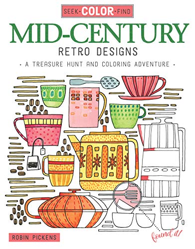 Mid-Century Retro Designs: A Treasure Hunt and Coloring Adventure (Seek, Color, Find)