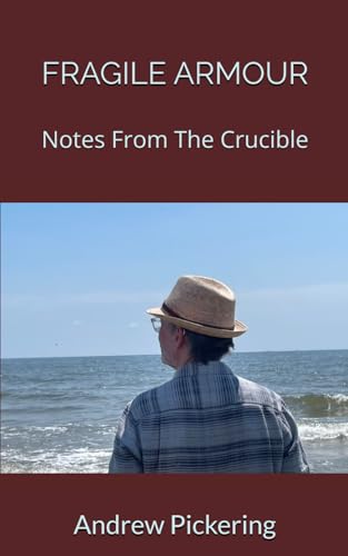 Fragile Armour: Notes From The Crucible von Independently published