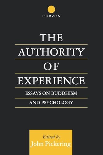 The Authority of Experience: Readings on Buddhism and Psychology (Curzon Studies in Asian Philosophy) von Routledge